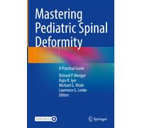 Mastering Pediatric Spinal Deformity : A Practical Guide