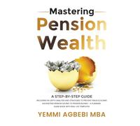 Mastering Pension Wealth: A step-by-Step Guide