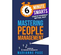 Mastering People Management (6-Minute Smarts)