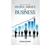 Mastering People, Money, and Business