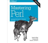Mastering Perl: Creating Professional Programs with Perl