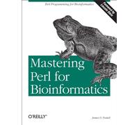Mastering Perl for Bioinformatics: Perl Programming for Bioinformatics (O'Reilly Ser.)