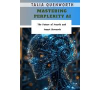Mastering Perplexity AI: The Future of Search and Smart Research