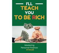 Mastering Personal Finance: I'll Teach You To Be Rich