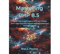 Mastering PHP 8.5: Newly deprecated legacy APIs and stricter error reporting may impact existing codebases during upgrades (The Future Developers)
