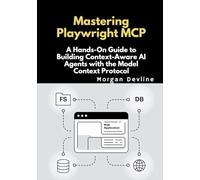 Mastering Playwright MCP: A Hands-On Guide to Building Context-Aware AI Agents with the Model Context Protocol