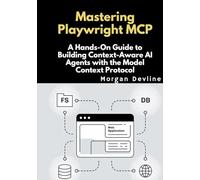 Mastering Playwright MCP: A Hands-On Guide to Building Context-Aware AI Agents with the Model Context Protocol