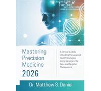 Mastering Precision Medicine 2026: A Clinical Guide to Unlocking Personalized Health Strategies Using Genomics, Big Data, and Targeted Therapeutics