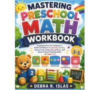 Mastering Preschool Math Workbook Ages 3-5: Engaging Exercises Designed to Build Confidence in Counting, Sorting, Sequencing, Shape Recognition, and ... Skills (The Empowered Student Series)