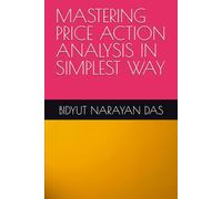 MASTERING PRICE ACTION ANALYSIS IN SIMPLEST WAY (MASTERING STOCK MARKET IN SIMPLEST WAY)
