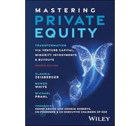Mastering Private Equity – Transformation via Venture Capital, Minority Investments & Buyouts