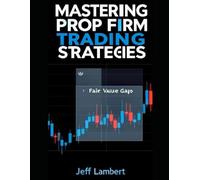 Mastering Prop Firm Trading Strategies