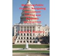 Mastering Public Finance: Navigating Government Funding and Economic Development