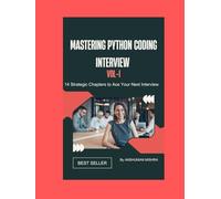 Mastering Python Coding Interview VOL-I: 14 Strategic Chapters to Ace Your Next Interview (Python Programming)