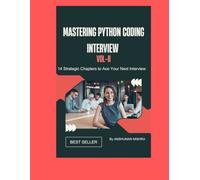 Mastering Python Coding Interview VOL-II: 14 Strategic Chapters to Ace Your Next Interview TOTAL 2 VOLUME VOL1 & VOL2 (Chapter 1 To 14) (Python Programming)