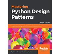 Mastering Python Design Patterns