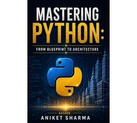 Mastering Python: From Blueprint to Architecture