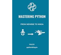 Mastering Python - From Newbie To Ninja