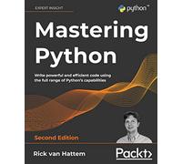 Mastering Python – Write Powerful and Efficient Code – 2nd Edition