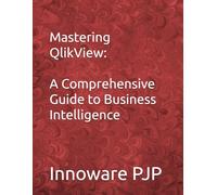 Mastering QlikView: A Comprehensive Guide to Business Intelligence