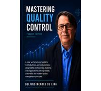 MASTERING QUALITY CONTROL: Methods, Tools and Best Practices