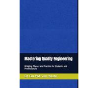 Mastering Quality Engineering: Bridging Theory and Practice for Students and Professionals (Industrial Engineering)