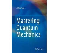 Mastering Quantum Mechanics