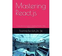 Mastering React.js: Comprehensive Guide to Building Modern Web Applications