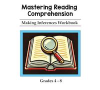 Mastering Reading Comprehension: Making Inferences Workbook: Grades 4-8