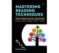 Mastering Reading Techniques: How to Read Smarter, Not Harder