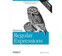 Mastering Regular Expressions : Understand Your Data and Be More Productive
