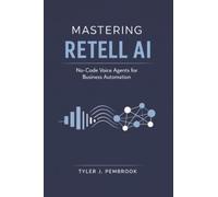 Mastering Retell AI: No-Code Voice Agents for Business Automation