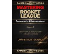 MASTERING ROCKET LEAGUE: Tournaments & Championships