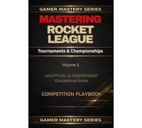 MASTERING ROCKET LEAGUE: Tournaments & Championships