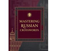 Mastering Russian Crosswords: Advanced Russian Crosswords for True Word Masters