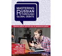 Mastering Russian through Global Debate (Mastering Languages through Global Debate)