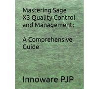 Mastering Sage X3 Quality Control and Management: A Comprehensive Guide