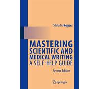 Mastering Scientific and Medical Writing – A Self-help Guide – Springer Verlag