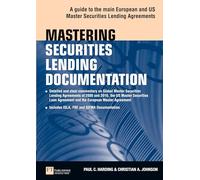 Mastering Securities Lending Documentation A Practical Guide to the Main European and US Master Sec