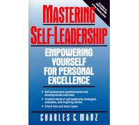 Mastering Self-Leadership: Empowering Yourself For Personel Excellence