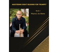 Mastering Sight Reading for Trumpet. du Mainetudes! Book 1