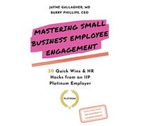 Mastering Small Business Employee Engagement: 30 Quick Wins & HR Hacks from an IIP Platinum Employer