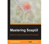 Mastering SoapUI