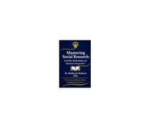 Mastering Social Research:: Scientific Methodology and Alternative Perspectives (Foundations of Research, Theory, and Applied Social Sciences)