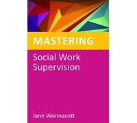 Mastering Social Work Supervision