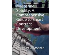 Mastering Solidity: A Comprehensive Guide to Smart Contract Development