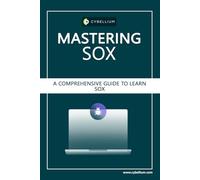 Mastering SOX: A Comprehensive Guide to Learn SOX Compliance