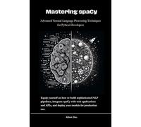 Mastering spaCy: Advanced Natural Language Processing Techniques for Python Developer