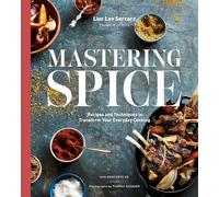 Mastering Spice – Recipes and Techniques to Transform Your Everyday Cooking