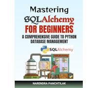 Mastering SQLAlchemy for Beginners: A Comprehensive Guide to Python Database Management